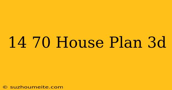 14×70 House Plan 3d