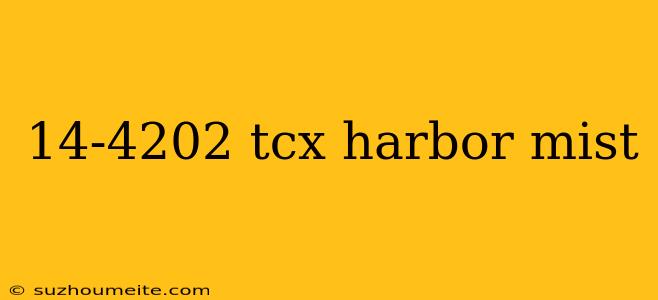 14-4202 Tcx Harbor Mist