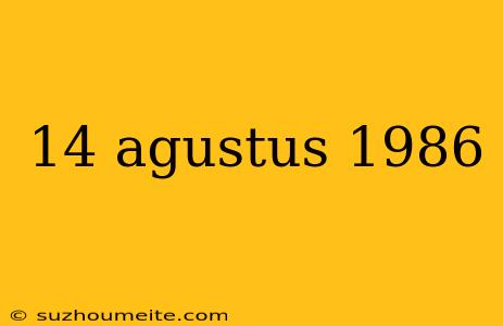 14 Agustus 1986