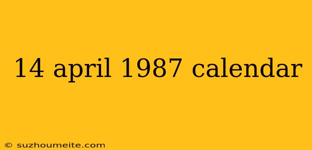 14 April 1987 Calendar