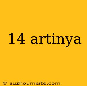 14 Artinya