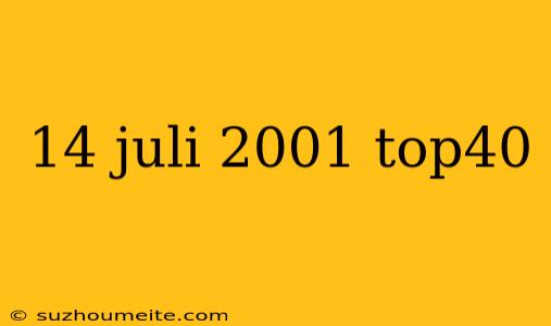 14 Juli 2001 Top40