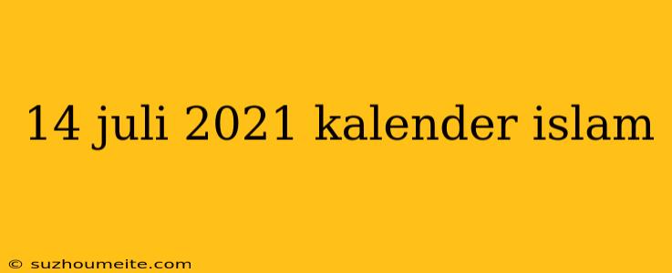 14 Juli 2021 Kalender Islam