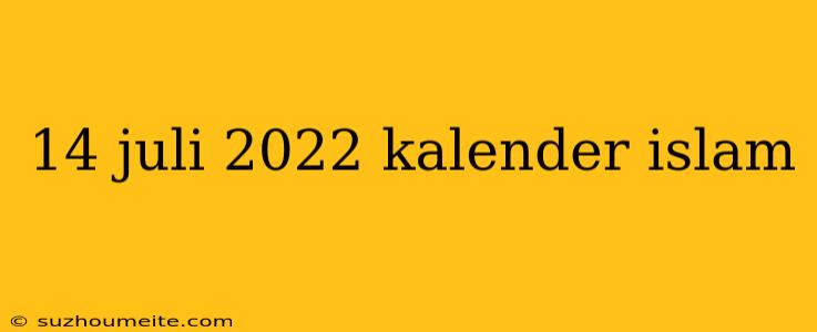 14 Juli 2022 Kalender Islam