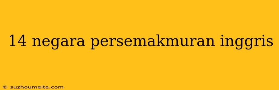 14 Negara Persemakmuran Inggris