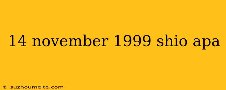 14 November 1999 Shio Apa