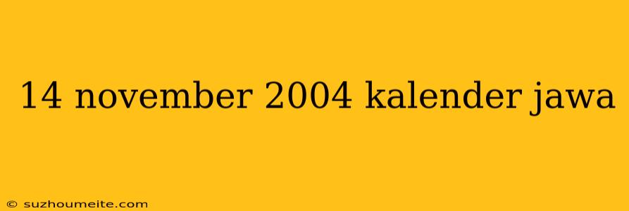 14 November 2004 Kalender Jawa