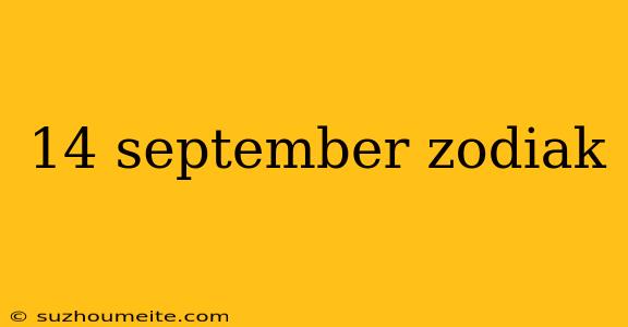 14 September Zodiak