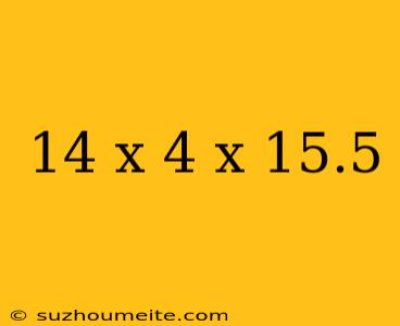 14 X 4 X 15.5