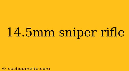 14.5mm Sniper Rifle