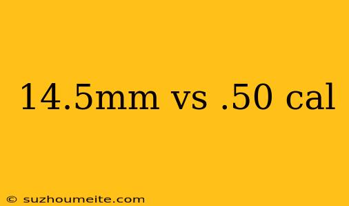 14.5mm Vs .50 Cal