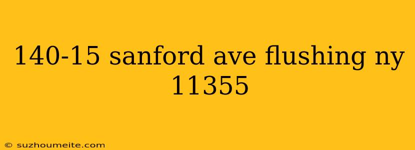 140-15 Sanford Ave Flushing Ny 11355