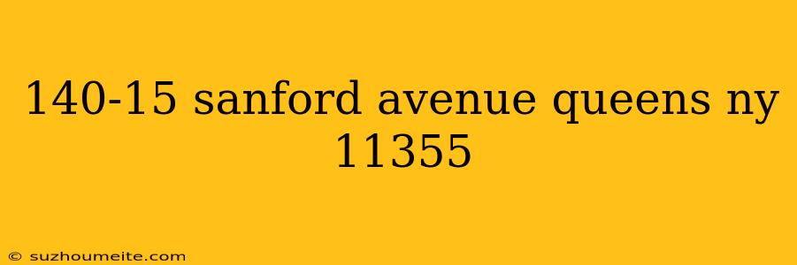 140-15 Sanford Avenue Queens Ny 11355