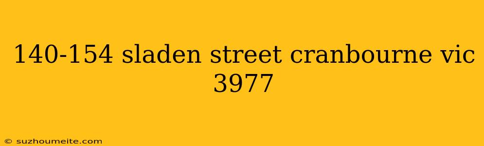 140-154 Sladen Street Cranbourne Vic 3977