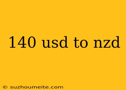 140 Usd To Nzd