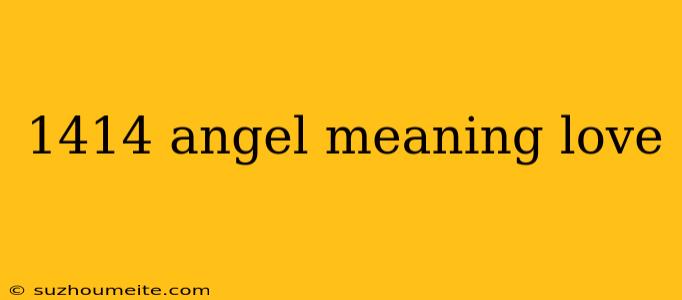 1414 Angel Meaning Love