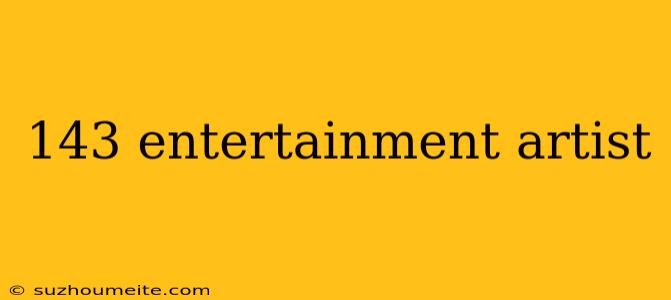 143 Entertainment Artist