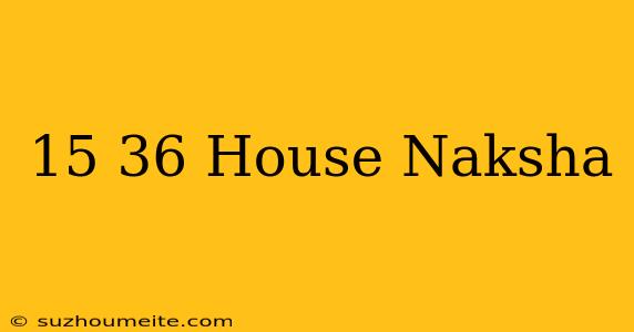 15×36 House Naksha