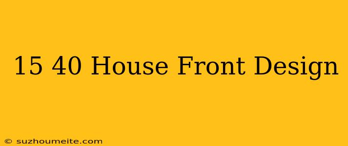 15×40 House Front Design