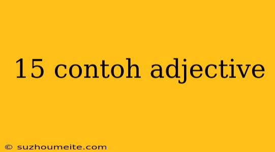 15 Contoh Adjective