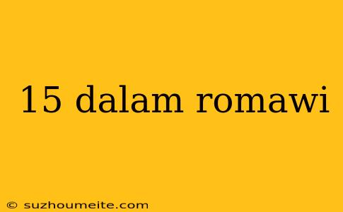 15 Dalam Romawi