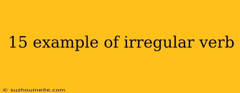 15 Example Of Irregular Verb