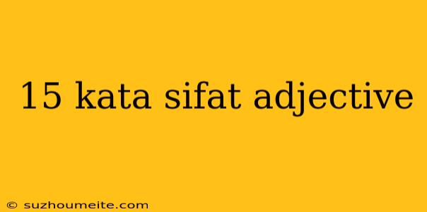 15 Kata Sifat Adjective