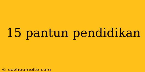 15 Pantun Pendidikan