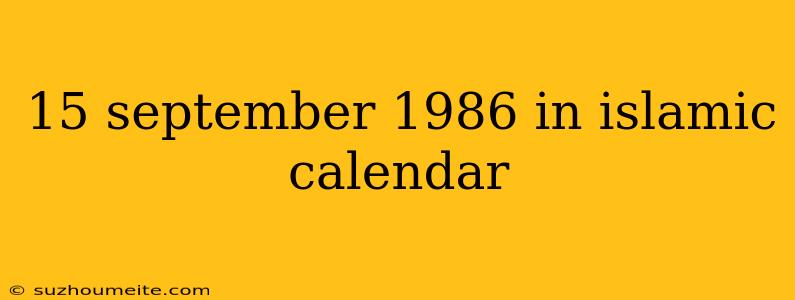 15 September 1986 In Islamic Calendar