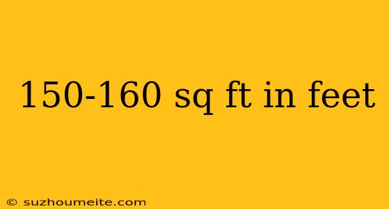 150-160 Sq Ft In Feet