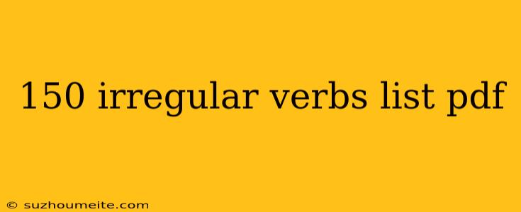 150 Irregular Verbs List Pdf