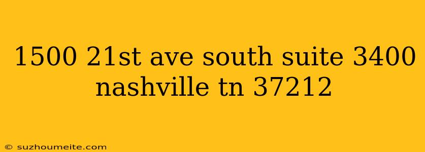 1500 21st Ave South Suite 3400 Nashville Tn 37212