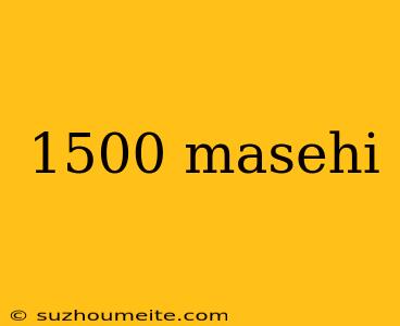 1500 Masehi