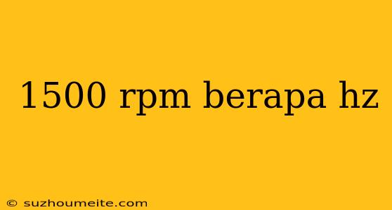 1500 Rpm Berapa Hz