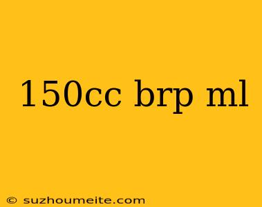 150cc Brp Ml