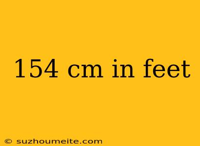 154 Cm In Feet