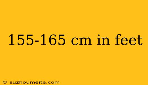 155-165 Cm In Feet