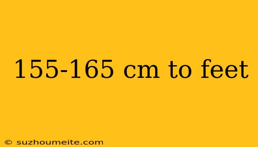 155-165 Cm To Feet