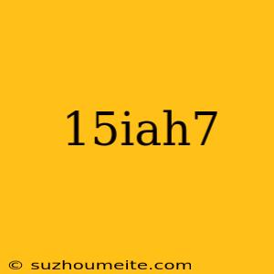 15iah7