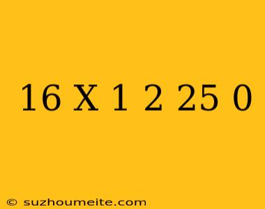 16(x-1)^2-25=0