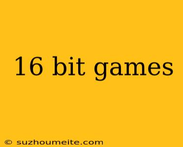 16 Bit Games