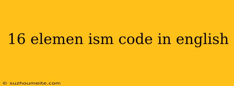 16 Elemen Ism Code In English