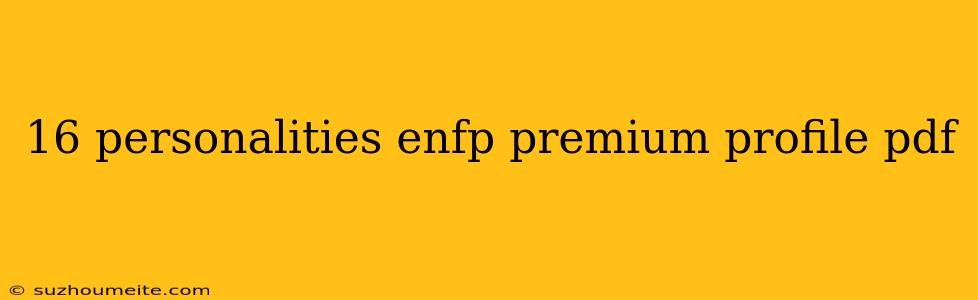 16 Personalities Enfp Premium Profile Pdf