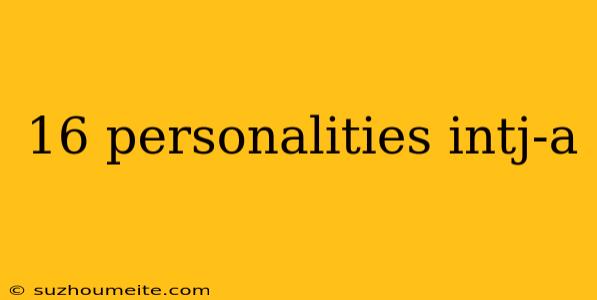 16 Personalities Intj-a