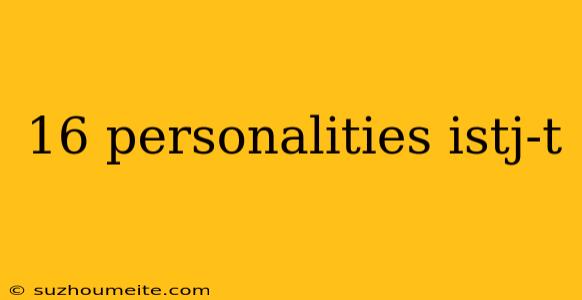 16 Personalities Istj-t