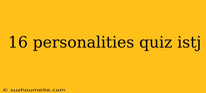 16 Personalities Quiz Istj