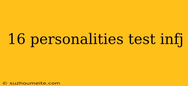 16 Personalities Test Infj