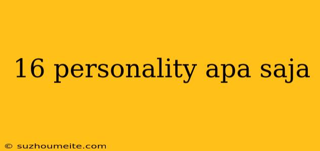 16 Personality Apa Saja