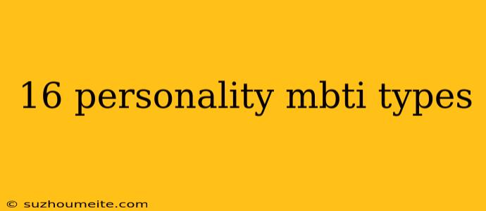 16 Personality Mbti Types