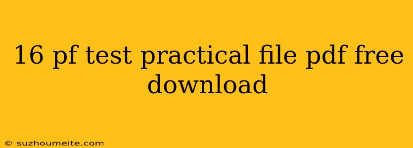 16 Pf Test Practical File Pdf Free Download